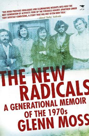The New Radicals: A Generational Memoir of the 1970s by Glenn Moss