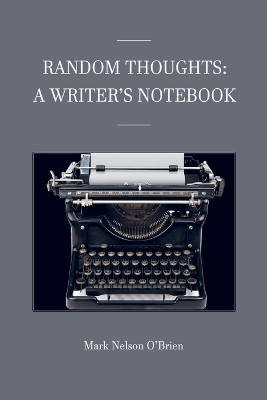 Random Thoughts by Mark Nelson O'Brien 9781955668422