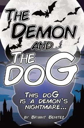 The Demon and The doG by Bryant Benitez 9798986433608