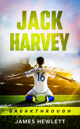 Jack Harvey: Breakthrough by James Hewlett 9781739630997