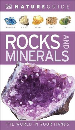 Nature Guide Rocks and Minerals: The World in Your Hands by DK