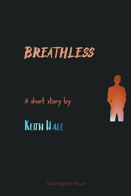 Breathless by Keith Hale 9798201733223
