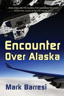 Encounter Over Alaska by Mark Baressi 9781959770961