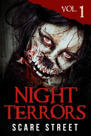 Night Terrors Vol. 1: Short Horror Stories Anthology by Scare Street 9798680227008