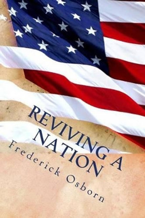 Reviving A Nation: Lessons from the History of Revivals for the 21st Century Church by Frederick Osborn 9781519742353