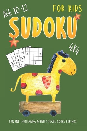 Sudoku For Kids Age 10-12: 4x4 Fun And Challenging Sudoku Puzzles Activity Books for Kids by Novedog Puzzles 9781678846671