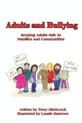 Adults and Bullying: Keeping Adults Safe in Families and Communities by Terry Hitchcock 9781732152038