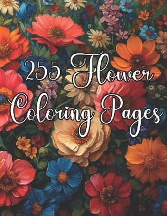 255 Flower Coloring Pages by Jan Mazurek 9798878688215