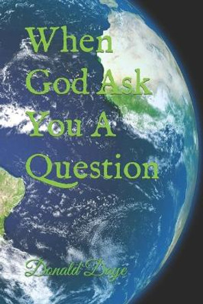 When God Ask You A Question by Donald Daye 9781707968206