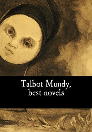 Talbot Mundy, best novels by Talbot Mundy 9781978343849