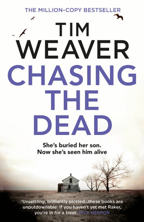 Chasing the Dead: Her son died . . . or so she thought. Don't miss this GRIPPING THRILLER by Tim Weaver