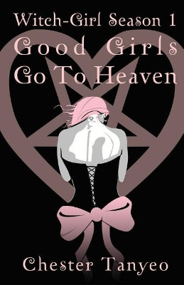Witch-Girl Season 1 / Good Girls Go to Heaven by Chester Tanyeo 9789810796402