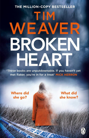 Broken Heart: How can someone just disappear? . . . Find out in this TWISTY THRILLER by Tim Weaver