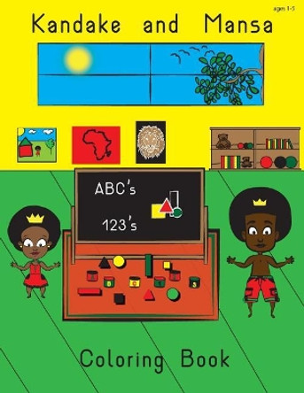 Kandake and Mansa ABC's and more Coloring Book by Phillecia Hardemon 9781981880843