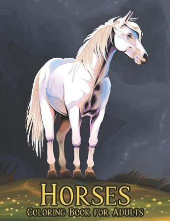 Coloring Book for Adults Horses: 50 One Sided Horses Designs Stress Relieving Horses Coloring Book for Adult Gift for Horses Lovers Adult Coloring Book For Horse Lovers Men and Women by Qta World 9798697544150