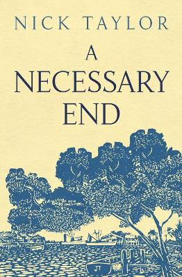 A Necessary End by Nick Taylor 9781625361615