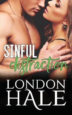 Sinful Distraction: Selling Sin: An Opposites Attract Romance by London Hale 9781944336363