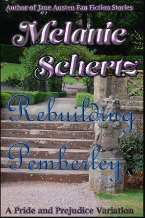 Rebuilding Pemberley by A Lady 9781548165413