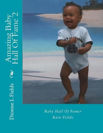 Amazing Baby Hall of Fame 2 by Dionne L Fields 9781548823306