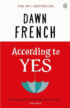 According to Yes by Dawn French