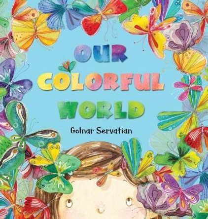 Our Colorful World by Golnar Servatian 9781734576023