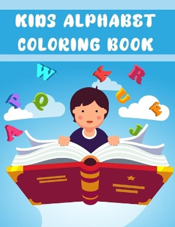 Kids Alphabet Coloring Book: Kids Alphabet Coloring Book, Alphabet Coloring Book. Total Pages 180 - Coloring pages 100 - Size 8.5&quot; x 11&quot; In Cover. by Nice Books Press 9781710175776