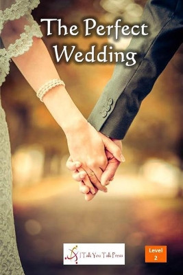 The Perfect Wedding by I Talk You Talk Press 9784907056810