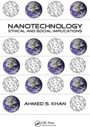 Nanotechnology: Ethical and Social Implications by Ahmed S. Khan