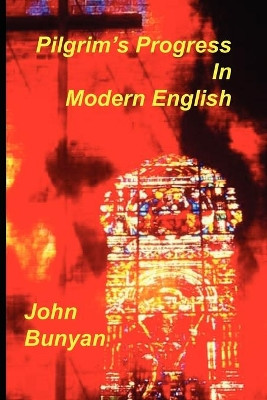 Pilgrim's Progress in Modern English by John Bunyan 9781589604872