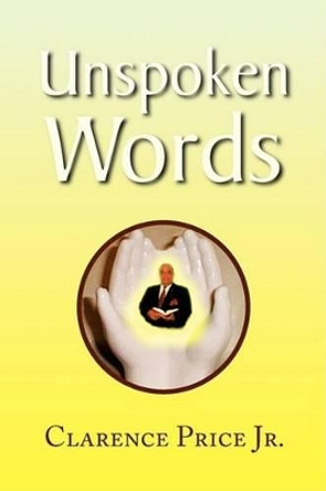 Unspoken Words by Clarence Price 9781436317719