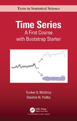 Time Series: A First Course with Bootstrap Starter Dimitris N. Politis 9781439876510