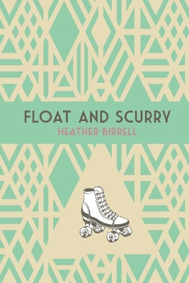 Float and Scurry by Heather Birrell 9781772141450