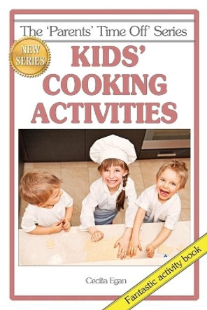 Kids' Cooking Activities by Cecilia Egan 9781925110708