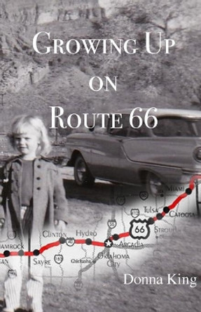 Growing Up on Route 66 by Donna King 9781647731182