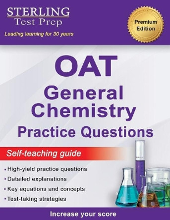 Sterling Test Prep OAT General Chemistry Practice Questions: High Yield OAT General Chemistry Practice Questions by Sterling Test Prep 9781954725355