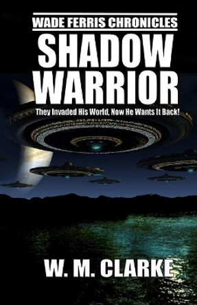 Shadow Warrior by W M Clarke 9781984236661