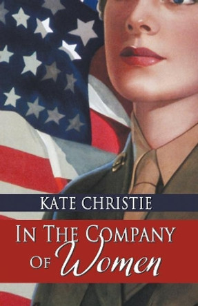 In the Company of Women by Kate Christie 9781594934469