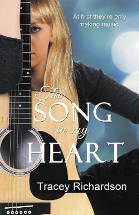 The Song in My Heart by Tracey Richardson 9781594934445