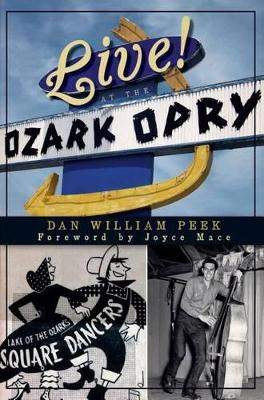 Live! at the Ozark Opry by Dan William Peek 9781596290983