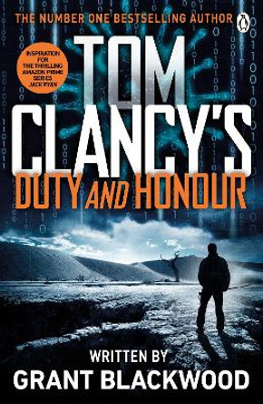 Tom Clancy's Duty and Honour: INSPIRATION FOR THE THRILLING AMAZON PRIME SERIES JACK RYAN by Grant Blackwood