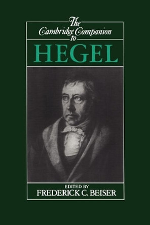 The Cambridge Companion to Hegel by Frederick C. Beiser 9780521387118