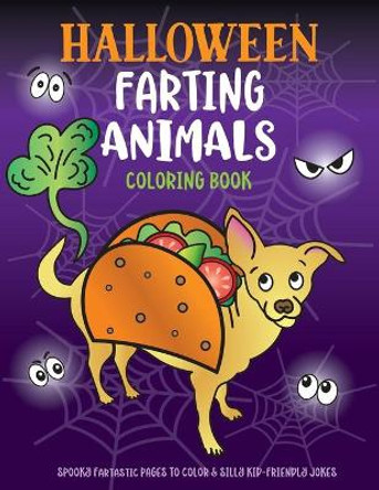 Halloween Farting Animals Coloring Book: Spooky Fartastic Pages to Color & Silly Kid-Friendly Jokes by C S Adams 9781643400136