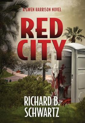 Red City: A Gwen Harrison Novel by Richard B Schwartz 9798218094133