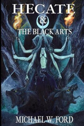 Hecate & The Black Arts: Liber Necromantia by Mitchell Nolte 9781458389213