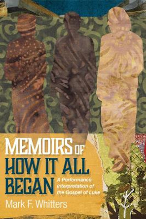 Memoirs of How It All Began by Mark F Whitters 9781532660467