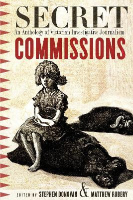 Secret Commissions: An Anthology of Victorian Investigative Journalism by Stephen Donovan 9781551113302