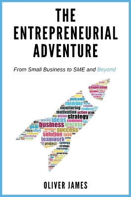 The Entrepreneurial Adventure: From Small Business to SME and Beyond by Oliver James 9781637422793