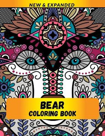 Bear Coloring Book (New & Expanded): Wonderful bear Coloring Book For bear Lover, Adults, Teens by Raj 9798701137972