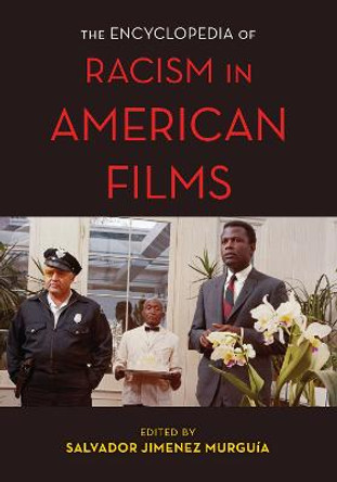 The Encyclopedia of Racism in American Films by Salvador Jimenez Murguia