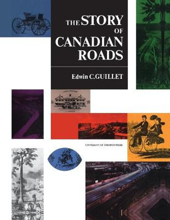 Story of Canadian Roads by Edwin C Guillet